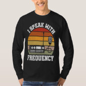 T-shirt I Speak With Frequency  Ham Radio Operator (Devant)