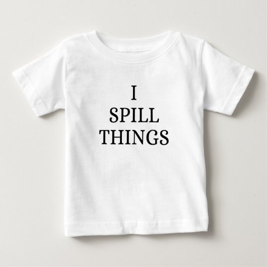 T-shirt I SPILL THINGS THINGS (Devant)