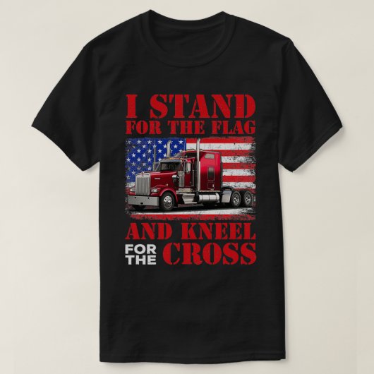 T-shirt I Stand For The Flag And Kneel Cross (Design devant)