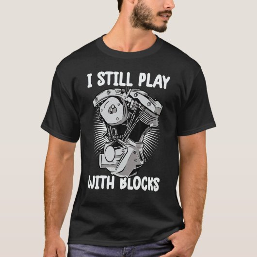 T-shirt i still play with blocks Mechanic Motor Engine 5 (Devant)