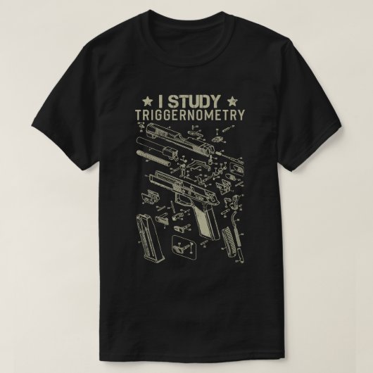 T-shirt I Study Triggernometry Gun Second Amendement USA F (Design devant)