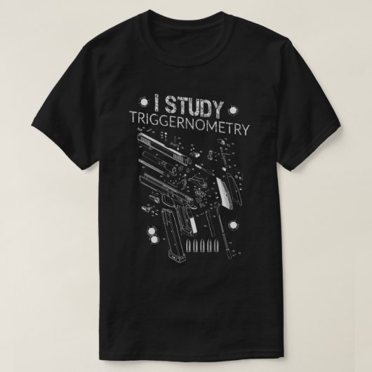 T-shirt I Study Triggernometry Gun Second Amendement USA F (Design devant)