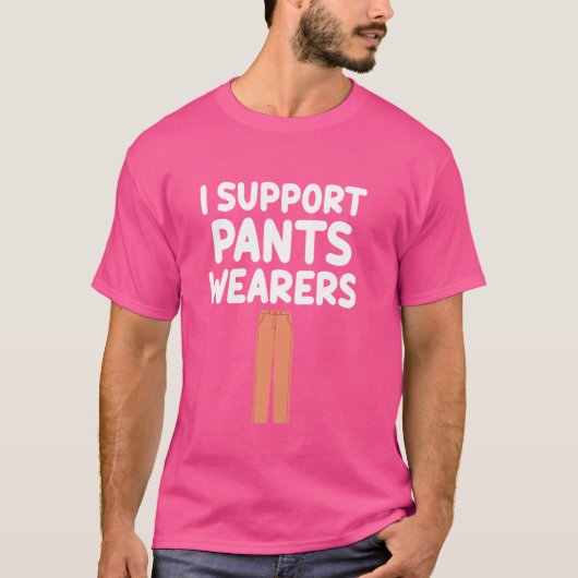 T-shirt I Support Pantalon Wearers Pantalon Slack Bas Pa (Devant)