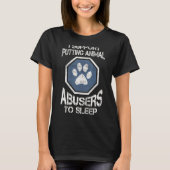 T-shirt I Support Putting Animal Abusers To Sleep (Devant)