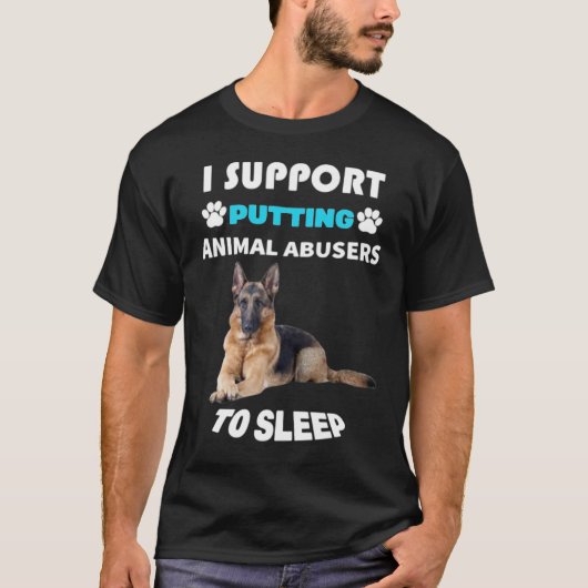 T-SHIRT I SUPPORT PUTTING ANIMAL ABUSERS TO SLEEP (Devant)