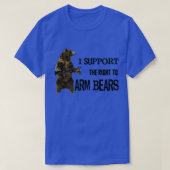 T-shirt I Support the Right to Arm Bears Grizzly Bears (Design devant)