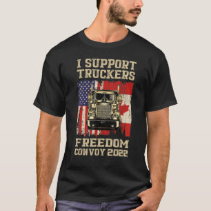 T-shirt I Support Truckers Freedom Convoy 2022 American Ca