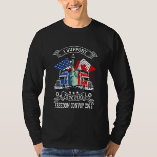 T-shirt I Support Truckers Freedom Convoy 2022 Is Truckers