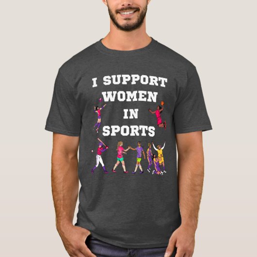 T-shirt I Support Women In Sports funny (Devant)