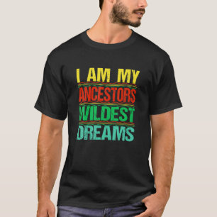 T-shirt I Sur My Ancestors Braconnage Dream Black History