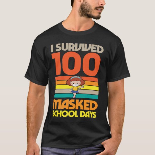 T-shirt I Survived 100 Masked School Days 100 Days Of Scho (Devant)