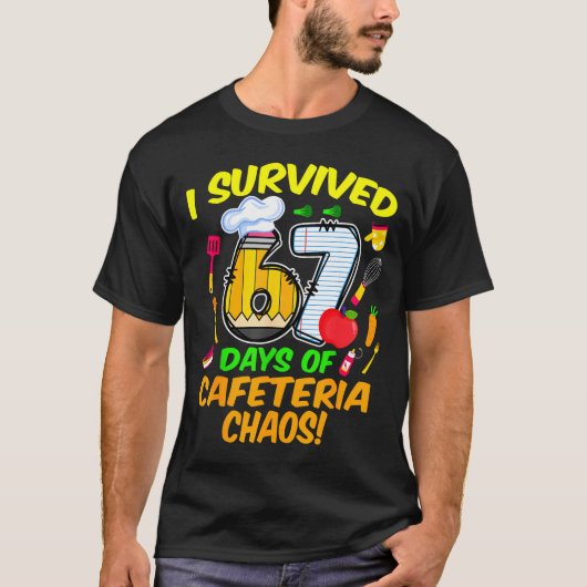 T-shirt I Survived 67 Days Of Cafeteria Chaos 67 Meme Lunc (Devant)