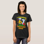 T-shirt I Survived 67 Days Of Cafeteria Chaos 67 Meme Lunc (Devant entier)
