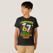 T-shirt I Survived 67 Days Of Cafeteria Chaos 67 Meme Lunc (Devant entier)