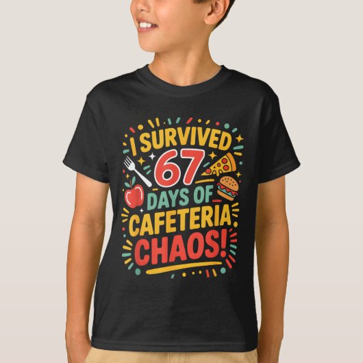 T-shirt I Survived 67 Days Of Cafeteria Chaos 6 7 Meme Lun (Devant)
