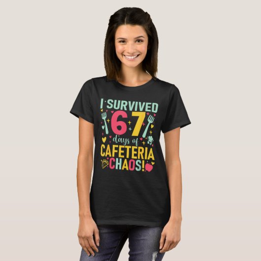 T-shirt I Survived 67 Days Of Cafeteria Chaos Lunch Lady S (Devant entier)