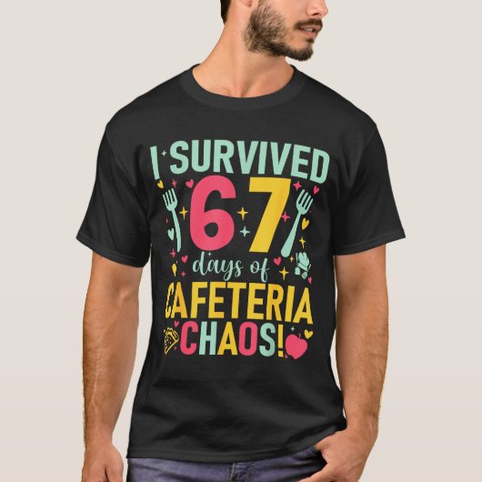 T-shirt I Survived 67 Days Of Cafeteria Chaos Lunch Lady S (Devant)