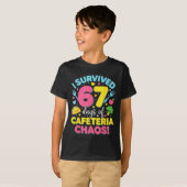 T-shirt I Survived 67 Days Of Cafeteria Chaos Meme (Devant entier)