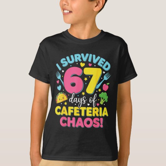 T-shirt I Survived 67 Days Of Cafeteria Chaos Meme (Devant)