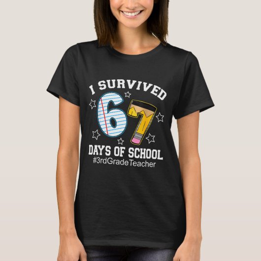 T-shirt I Survived 67 Days Of School 3rd Grade Teacher (Devant)