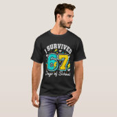 T-shirt I Survived 67 Days Of School Funny 67 Teachers Stu (Devant entier)