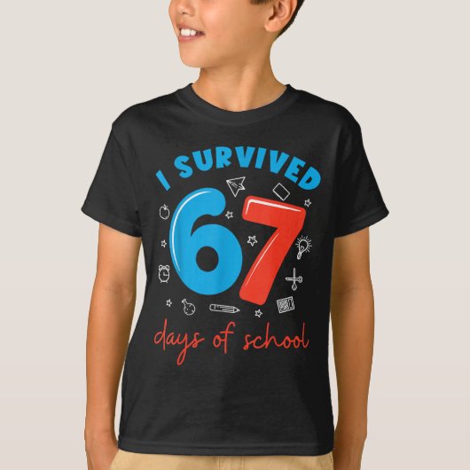 T-shirt I Survived 67 Days Of School Funny 6 7 Meme Teache (Devant)