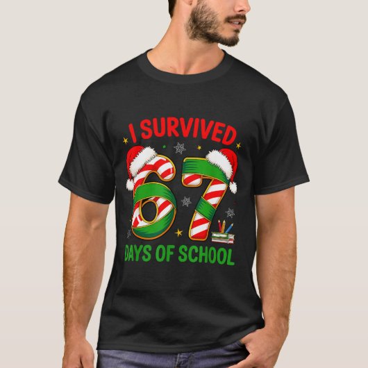 T-shirt I Survived 67 Days Of School Santa Hat Xmas Teache (Devant)