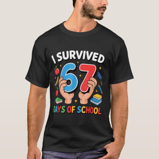 T-shirt I Survived 67 Days Of School Six Seven (Devant)