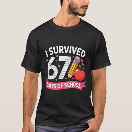 T-shirt I Survived 67 Days Of School Six Seven 6 7 Teacher (Devant)