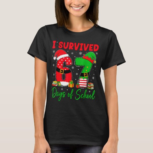 T-shirt I Survived 67 Days Of School Six Seven Christmas S (Devant)
