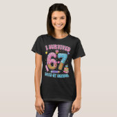 T-shirt I Survived 67 Days Of School Six Seven Teachers St (Devant entier)