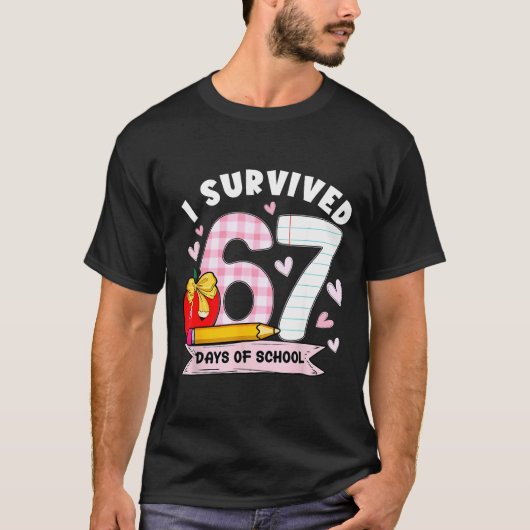 T-shirt I Survived 67 Days Of School Student Humor Design  (Devant)