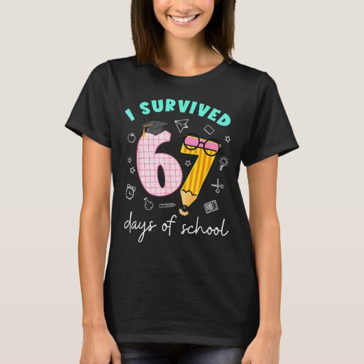 T-shirt I Survived 67 Days Of School Students Teachers 100 (Devant)