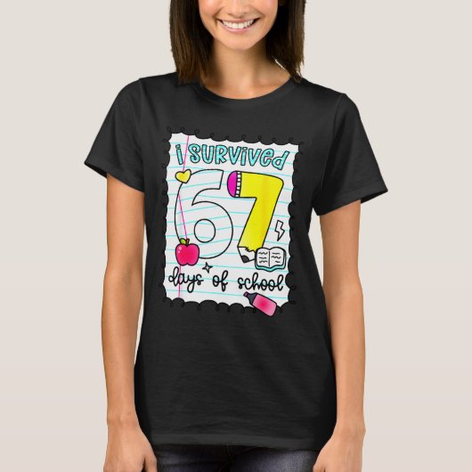 T-shirt I Survived 67 Days Of School Teacher Student Six S (Devant)