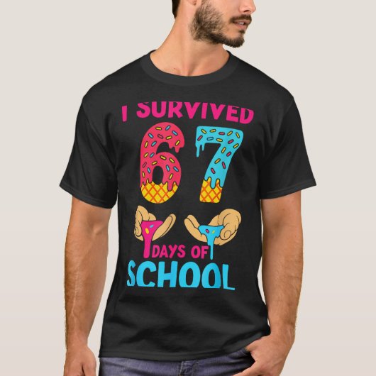 T-shirt I Survived 67 Days Of School Teachers Students 6 7 (Devant)