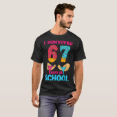 T-shirt I Survived 67 Days Of School Teachers Students 6 7 (Devant entier)