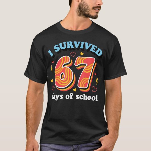T-shirt I Survived 67 Days Of School Teachers Students Fun (Devant)