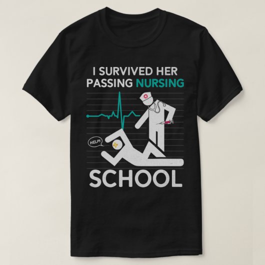 T-shirt I Survived Her Passing Nursing School Graduation F (Design devant)