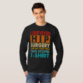 T-shirt I Survived Hip Replacement Surgery Quotes (Devant entier)