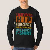 T-shirt I Survived Hip Replacement Surgery Quotes (Devant)