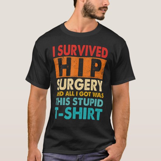T-shirt I Survived Hip Replacement Surgery Quotes (Devant)