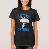 T-shirt I Survived My First Skydive Parachuting Parachute  (Devant)