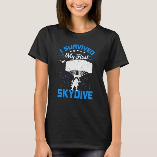 T-shirt I Survived My First Skydive Parachuting Parachute  (Devant)