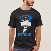 T-shirt I Survived My First Skydive Parachuting Parachute  (Devant)