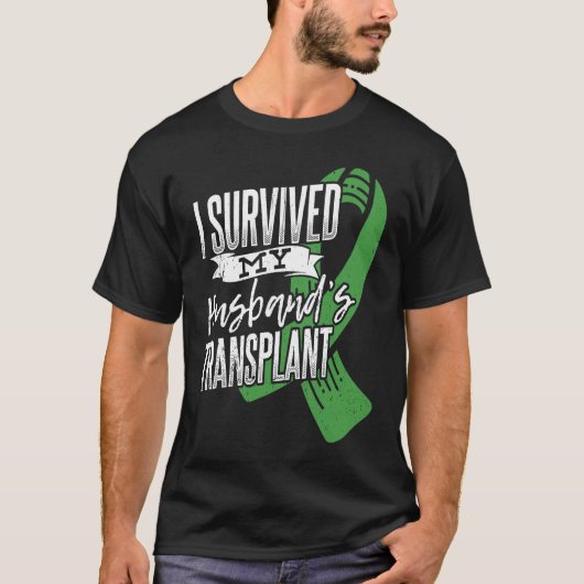 T-shirt I survived my husband transplant Organ Donor (Devant)