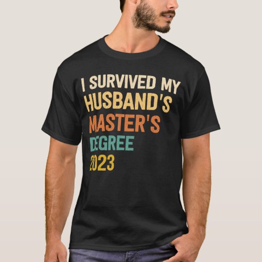 T-shirt i survived my husbands masters degree graduation 2 (Devant)