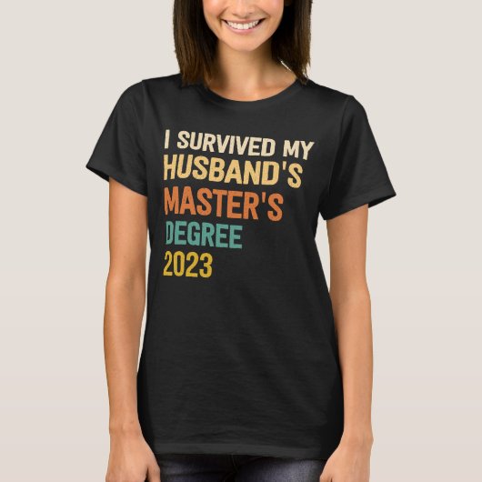 T-shirt i survived my husbands masters degree graduation 2 (Devant)