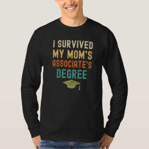 T-shirt I Survived My Mom's Associate's Degree 2022 Gradu
