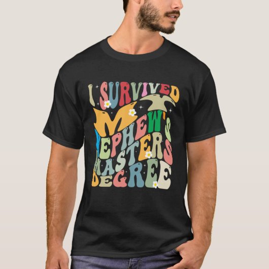 T-shirt I Survived My Nephew's Masters Degree Groovy Gradu (Devant)