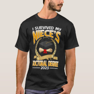 T-shirt I Survived My Niece's Doctoral Degree 2023 Graduat